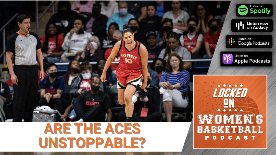 Locked on Women’s Basketball Are the Las Vegas Aces unstoppable?