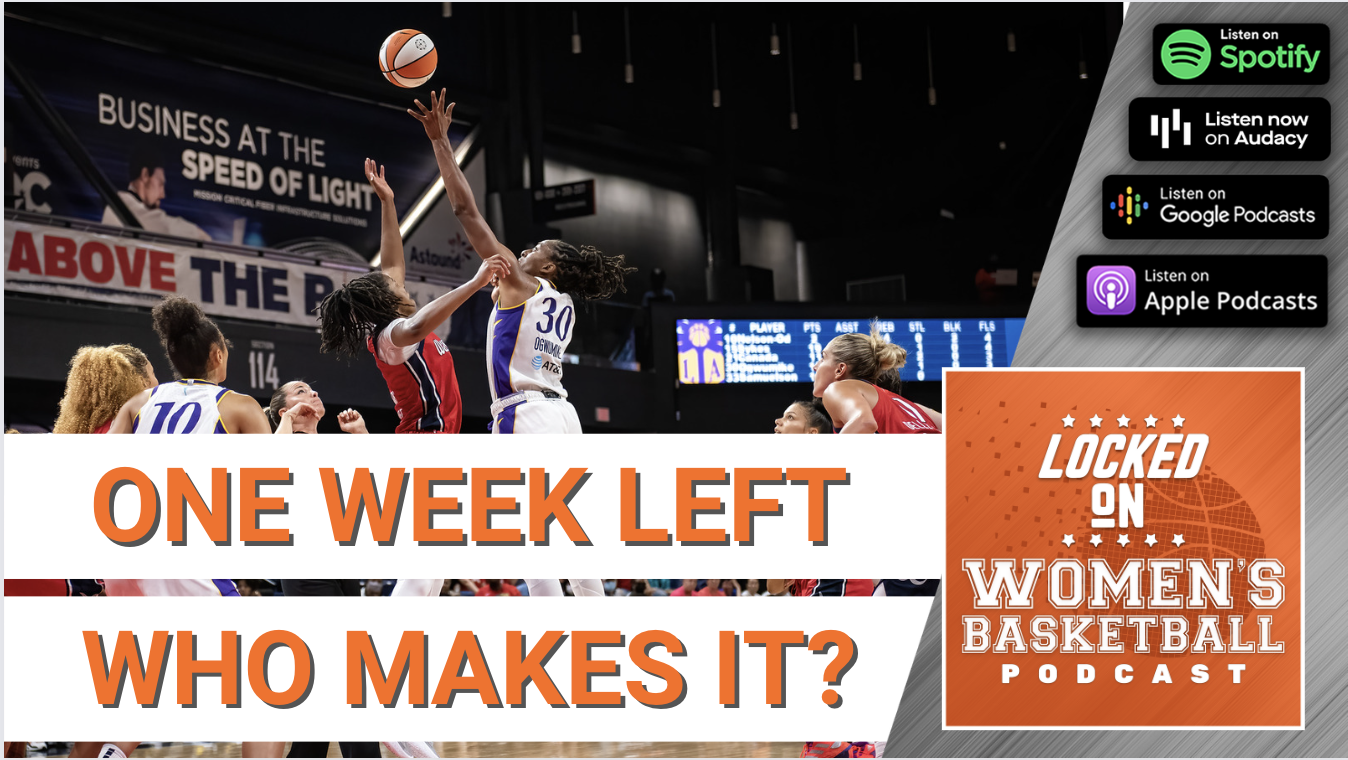 Locked on Women’s Basketball: Wild WNBA weekend, the final week of the ...