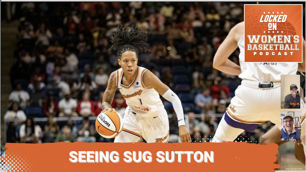 Locked On WBB: Sug Sutton on beating the WNBA odds - The Next